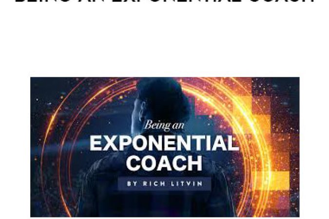 Rich Litvin - Being an Exponential Coach onnline courses