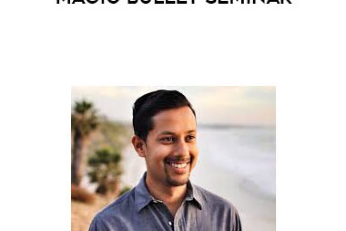 Amish Shah - Magic Bullet Seminar onnline courses