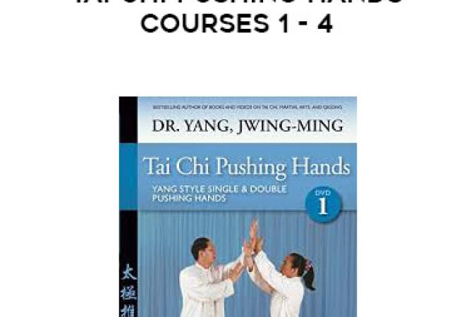 Yang Jwing Ming - Tai Chi Pushing Hands Courses 1 - 4 onnline courses