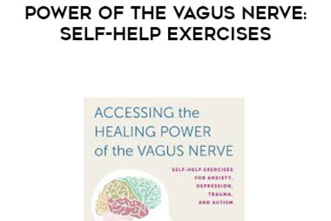 Stanley Rosenberg - Accessing the Healing Power of the Vagus Nerve: Self-Help Exercises onnline courses