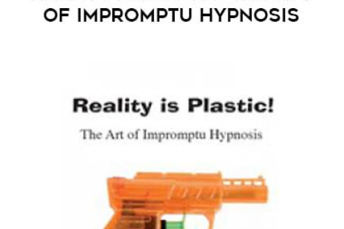 Anthony Jacquin - Reality is Plastic. The Art of Impromptu Hypnosis onnline courses