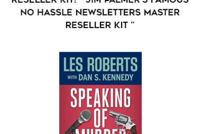 Dan Kennedy's Secret Weapon - The Printed Newsletter MASTER RESELLER KIT! - Jim Palmer's Famous No Hassle Newsletters Master Reseller Kit onnline courses