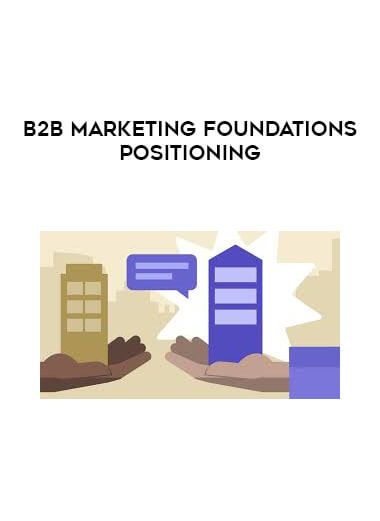 B2B Marketing Foundations - Positioning onnline courses