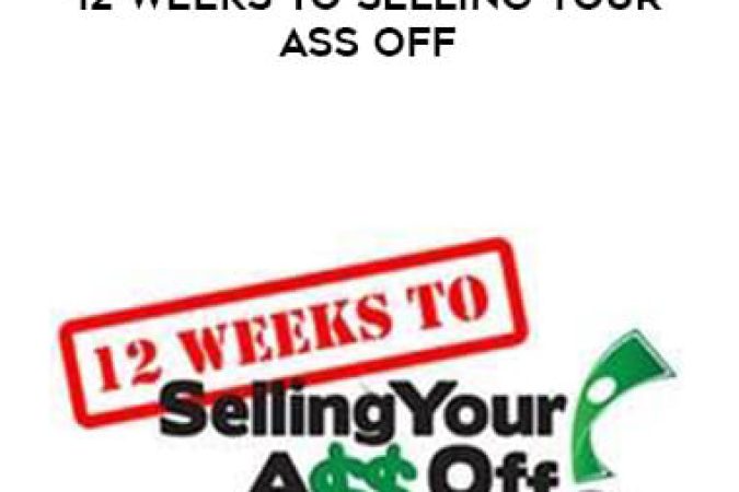 Thomas McVey - 12 Weeks to Selling Your Ass Off onnline courses