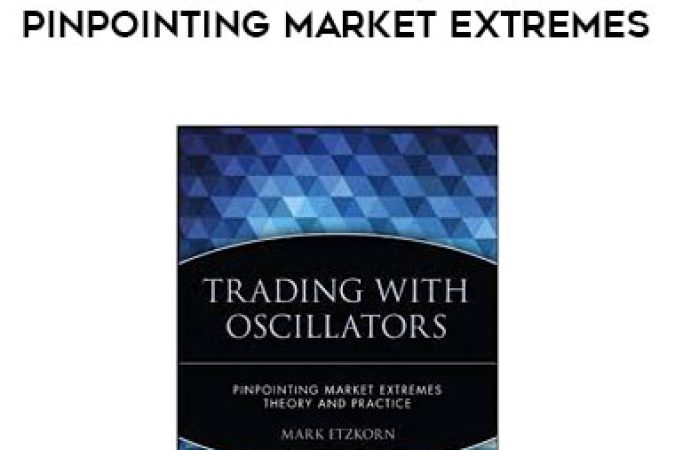 Mark Etzkorn - Trading with Oscillators. Pinpointing Market Extremes onnline courses