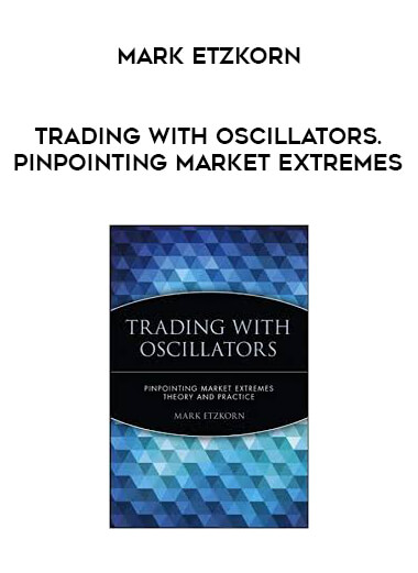 Mark Etzkorn - Trading with Oscillators. Pinpointing Market Extremes onnline courses