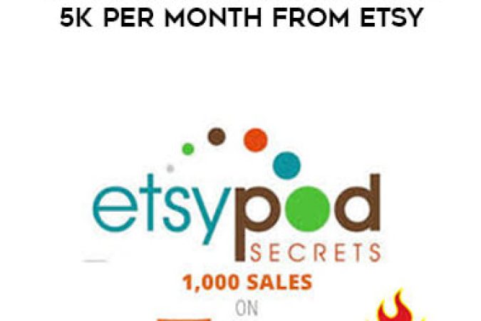 Etsy Pod Secrets - Generate An Easy Extra 3K-5K Per Month From Etsy onnline courses