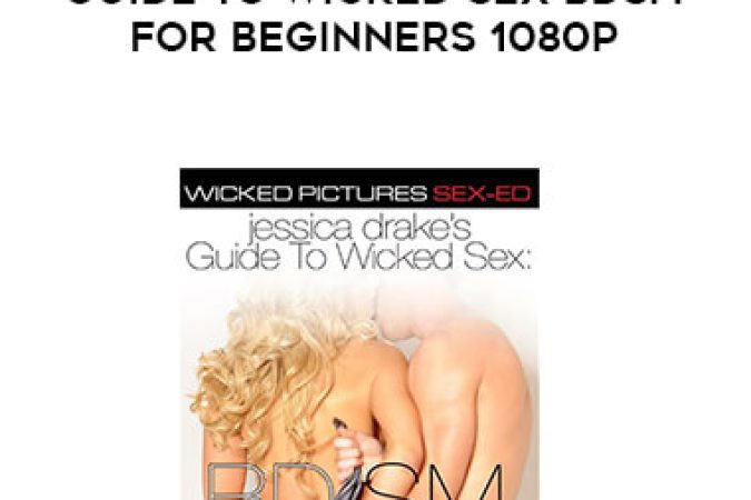 Jessica Drake - Guide To Wicked Sex BDSM For Beginners 1080p onnline courses