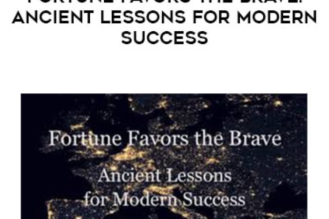 Fortune Favors the Brave: Ancient Lessons for Modern Success onnline courses