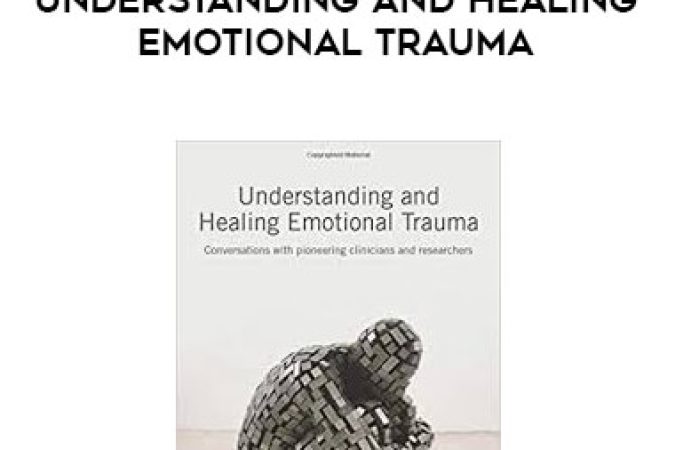 Daniela F. Sieff - Understanding and Healing Emotional Trauma onnline courses