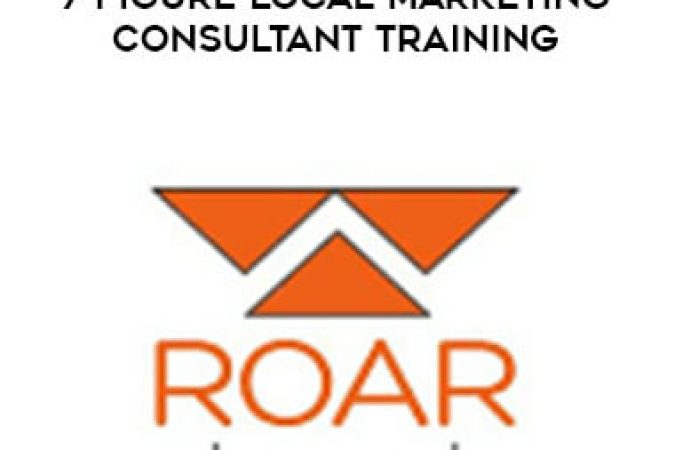 Roarlocal - 7 figure Local Marketing Consultant Training onnline courses