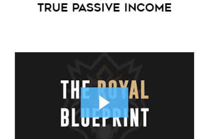 Chris Waller - The Royal Blueprint 2019 True Passive Income onnline courses