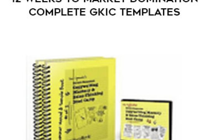 Dan Kennedy - 12 Weeks To Market Domination-Complete GKIC templates onnline courses