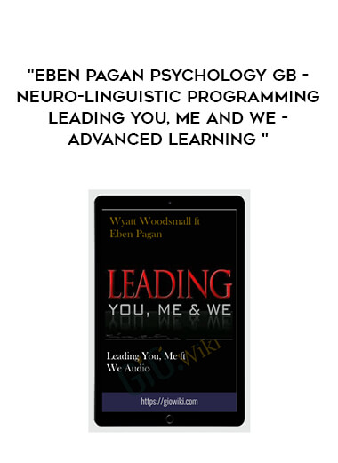 Eben Pagan Psychology GB - Neuro-Linguistic Programming - Leading You