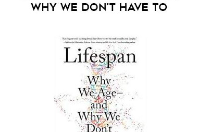 David Sinclair Phd - Lifespan: Why We Age and Why We Don't Have To onnline courses