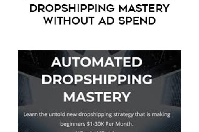 Carl Parnell - 30k a month Automated Dropshipping Mastery Without Ad Spend onnline courses