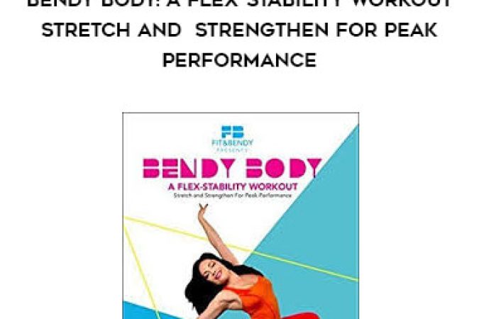 Kristina Nekyia - Bendy Body: A Flex-stability Workout - Stretch and Strengthen for Peak Performance onnline courses