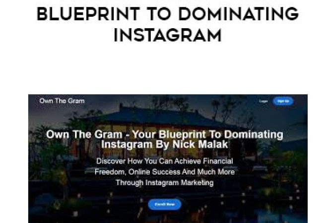 Nick Malak - Own The Gram-Your Blueprint To Dominating Instagram onnline courses