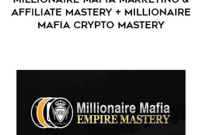 Millionaire Mafia Marketing & Affiliate Mastery + Millionaire Mafia crypto Mastery onnline courses