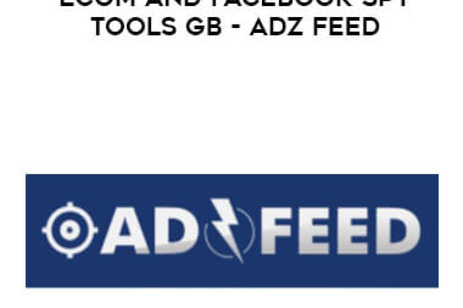 Ecom and Facebook Spy Tools GB - Adzfeed onnline courses