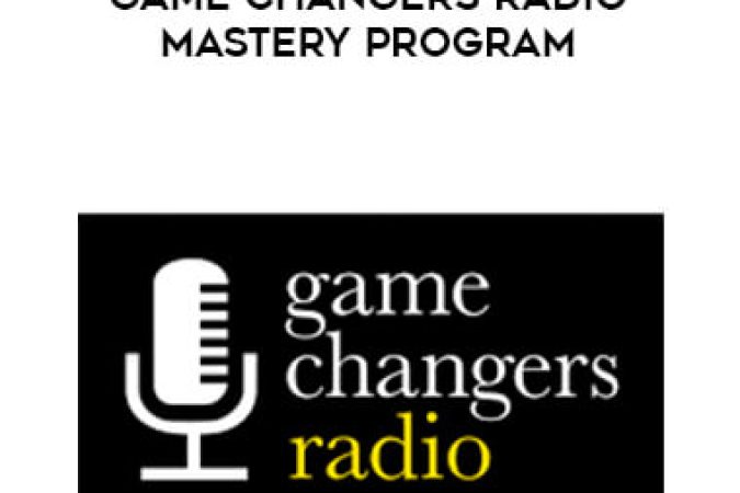 Game Changers Radio Mastery Program onnline courses