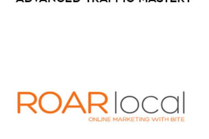 Roarlocal - Advanced Traffic Mastery onnline courses