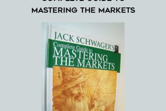 Jack Schwager - Complete Guide to Mastering the Markets onnline courses