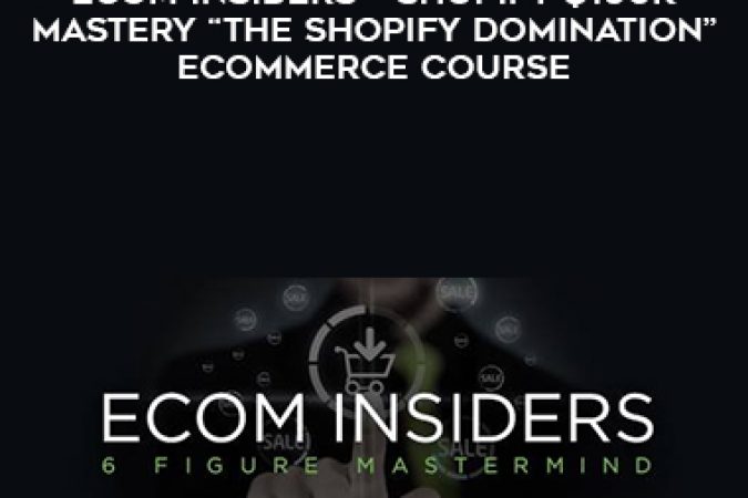 James Beattie – Ecom Insiders – Shopify $100k Mastery “The Shopify Domination” Ecommerce Course onnline courses