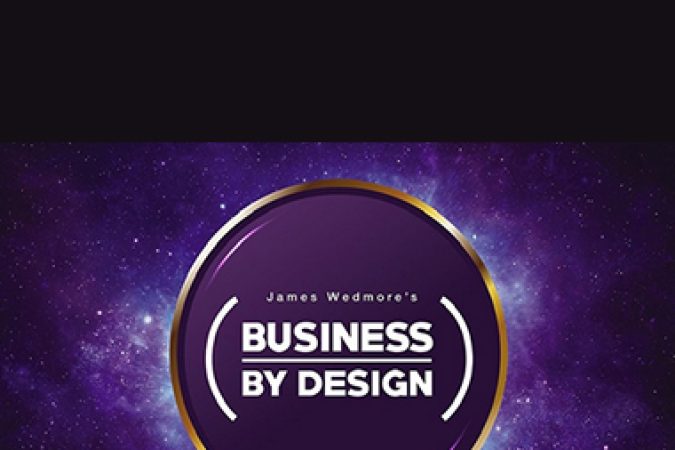 James Wedmore – Business by Design 2019 onnline courses