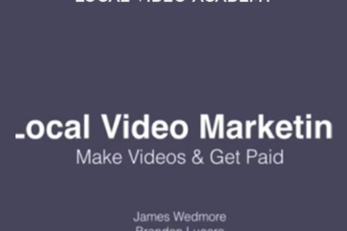 James Wedmore – Local Video Academy onnline courses