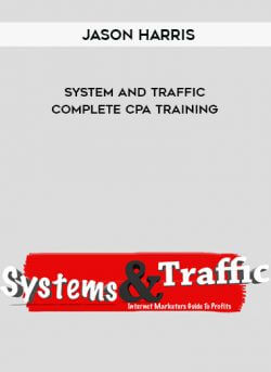 Jason Harris - System and Traffic - Complete CPA Training onnline courses