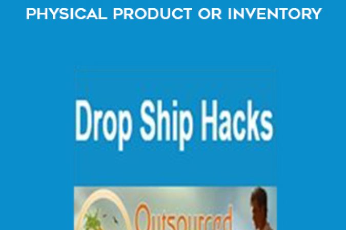 Jason O’Neil – Dropship Hacks – Outsource Lifestyle Without Any Physical Product Or Inventory onnline courses