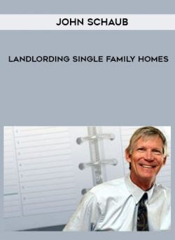 John Schaub – Landlording Single Family Homes onnline courses