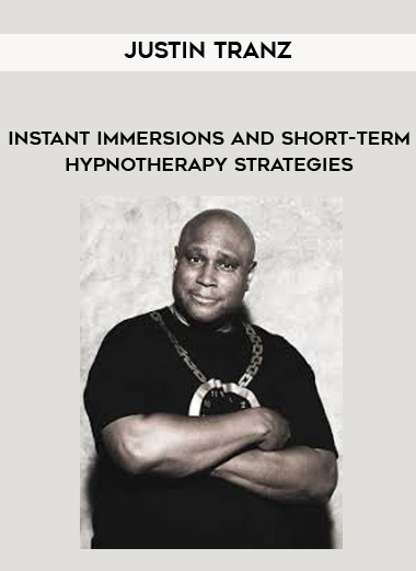 Justin Tranz - Instant immersions and short-term hypnotherapy strategies onnline courses