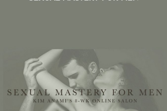 Kim Anami – Sexual Mastery for Men onnline courses