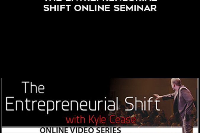 Kyle Cease – The Entrepreneurial Shift Online Seminar onnline courses