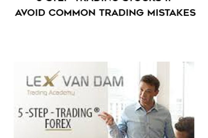 Lex van Dam – 5-Step-Trading Stocks II – Avoid Common Trading Mistakes onnline courses