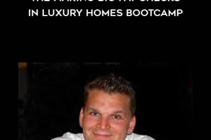 Marco Kozlowski – The Making Big Fat Checks In Luxury Homes Bootcamp onnline courses