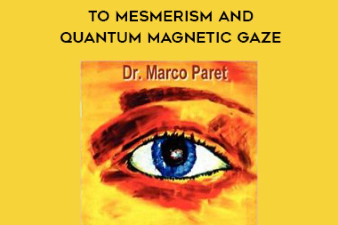 Marco Paret Introduction to Mesmerism and Quantum Magnetic Gaze onnline courses