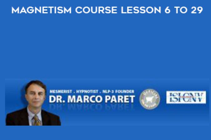 Marco Paret – Mesmerismus Developing Personal Magnetism Course Lesson 6 to 29 onnline courses