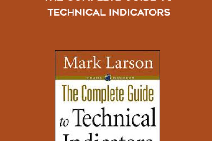 Mark Larson – The Complete Guide to Technical Indicators onnline courses