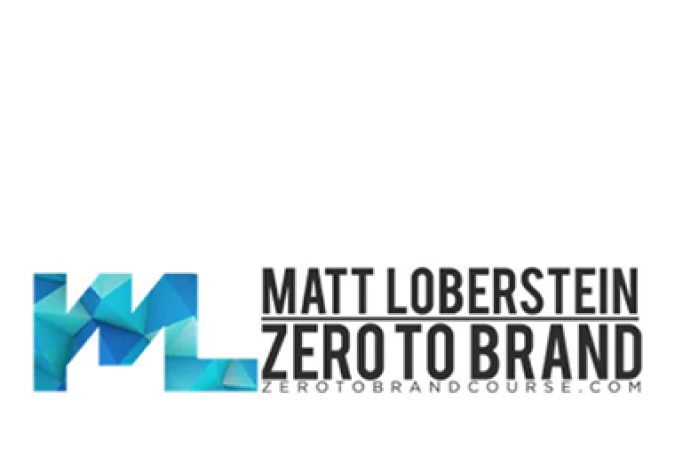 Matt Loberstein – Zero To Brand onnline courses