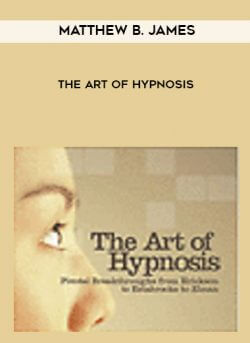 Matthew B. James - The Art of Hypnosis onnline courses