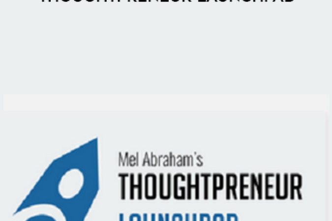 Mel Abraham – Thoughtpreneur Launchpad onnline courses