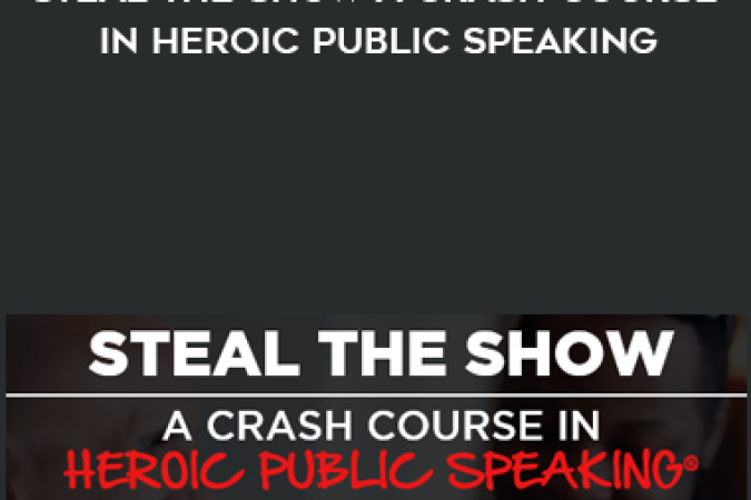 Michael & Amy – Steal The Show A Crash Course In Heroic Public Speaking onnline courses