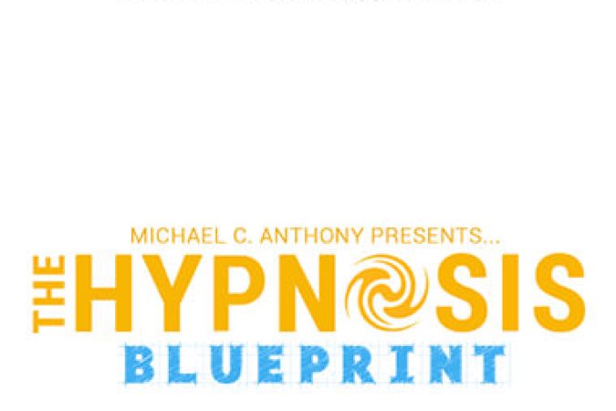 Michael C. Anthony - The Hypnosis BluePrint onnline courses