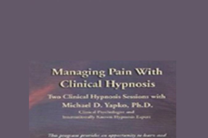 Michael Yapko - Managing Pain with Hypnosis onnline courses