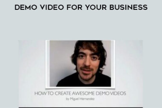 Miguel Hernandez – How to Create an Awesome Demo Video for Your Business onnline courses