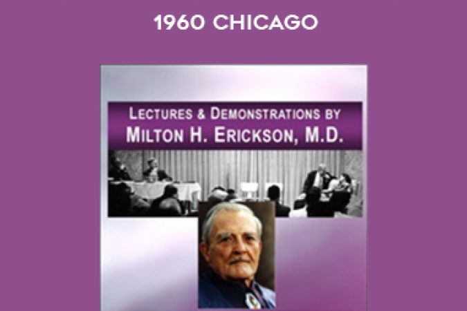 Milton Erickson – Lecture and Demonstration 1960 Chicago onnline courses