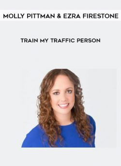 Molly Pittman & Ezra Firestone - Train My Traffic Person onnline courses